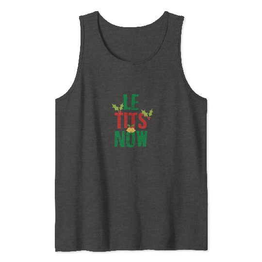 Le Tits Now - LET IT SNOW FUNNY CHRISTMAS PARTY Tank Tops
