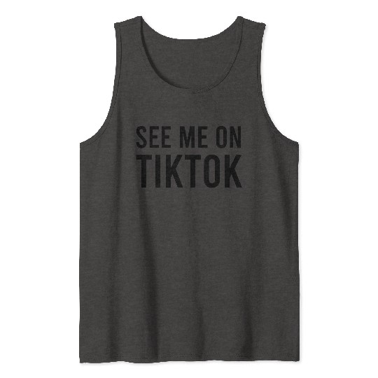 See me on TikTok Tank Tops