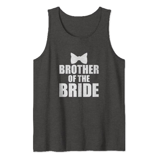 Cute Brother Of The Bride Wedding Gift Tank Tops