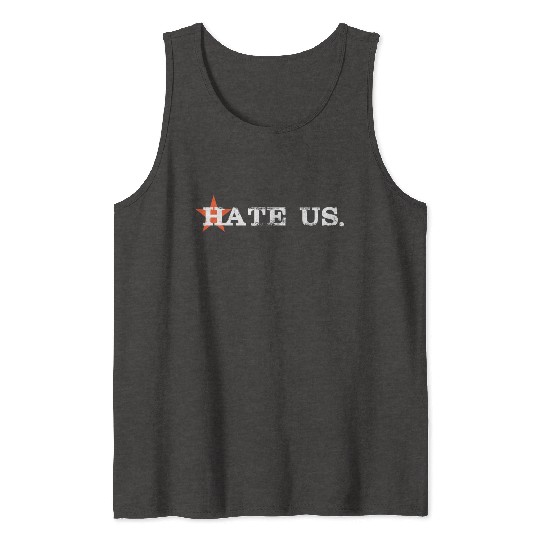 hate us astros Tank Tops