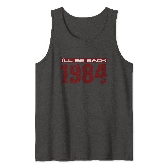 I'll be back in 1984 Tank Tops
