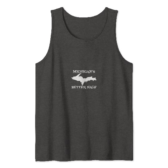 Michigan Better Half Upper Peninsula Yoopers 906 U Tank Tops