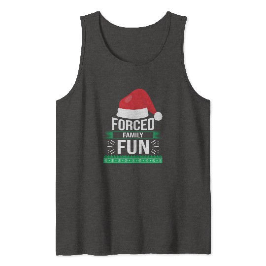 Forced Family Fun Sarcastic Christmas Quote Funny Tank Tops