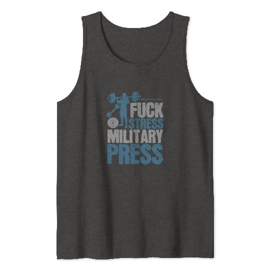 Fuck Stress Military Press Tank Tops