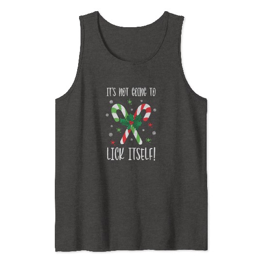 Its Not Going to Lick Itself Xmas Tank Tops