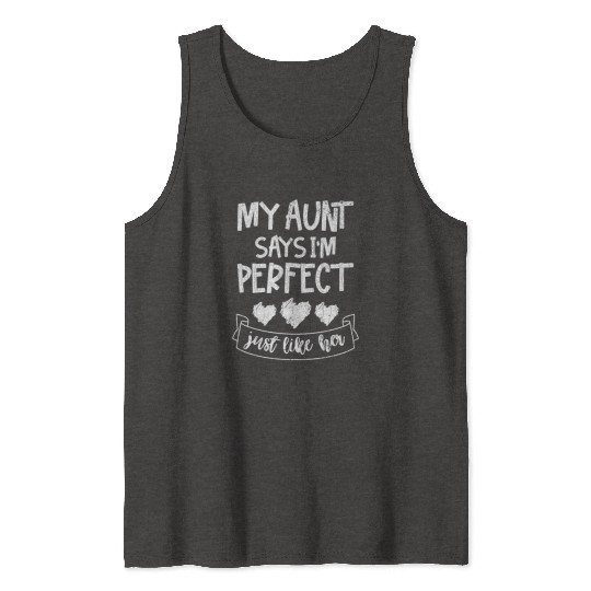 My Aunt Says I'm Perfect Just Like Her Kids Valent Tank Tops
