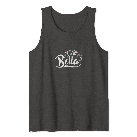 Ciao Bella Italy Quote In Italian Graphic Tank Tops