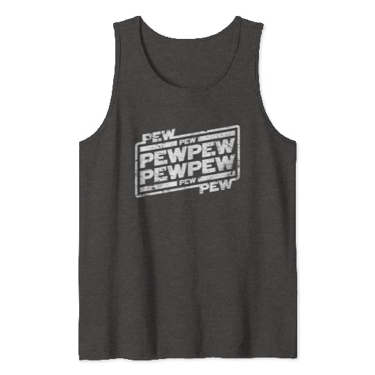 Pew Pew Pew Tank Tops
