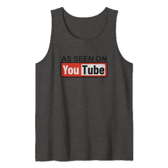 AS SEEN ON YouTube Tank Tops