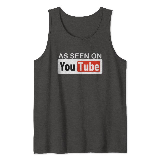 AS SEEN ON YouTube Tank Tops