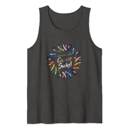 Whatever Color Cancer Sucks Ribbons Love Faith Sup Tank Tops