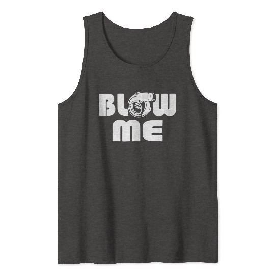 Blow Me Turbo Boost Car Tuning Drift JDM Gift Tank Tops
