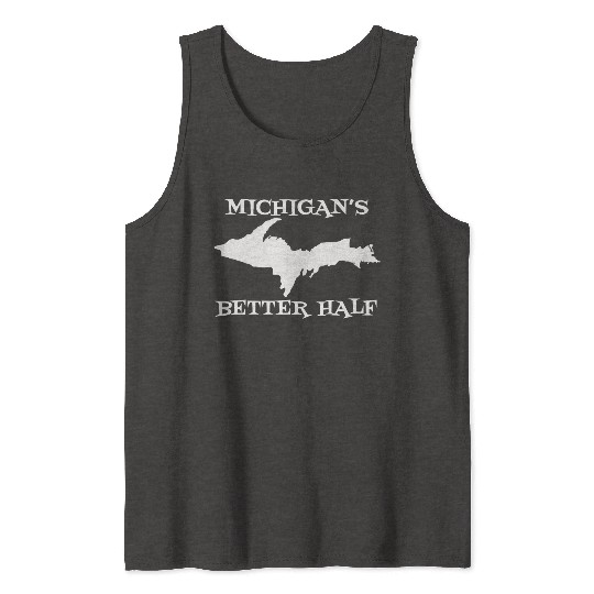 Michigan Better Half Upper Peninsula Yoopers 906 U Tank Tops