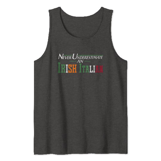 Never Underestimate An Irish Italian Funny Gifts Tank Tops