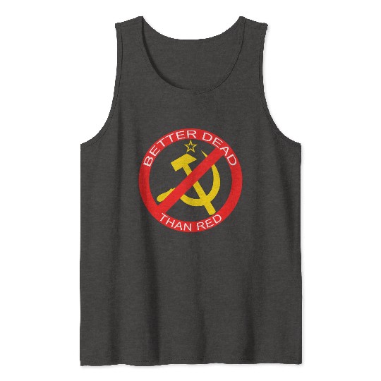 Better Dead Than Red Hammer and Sickle Tank Tops