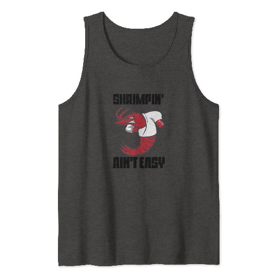 Shrimpin' Ain't Easy Shrimp Jiu Jitsu Fighter Tank Tops