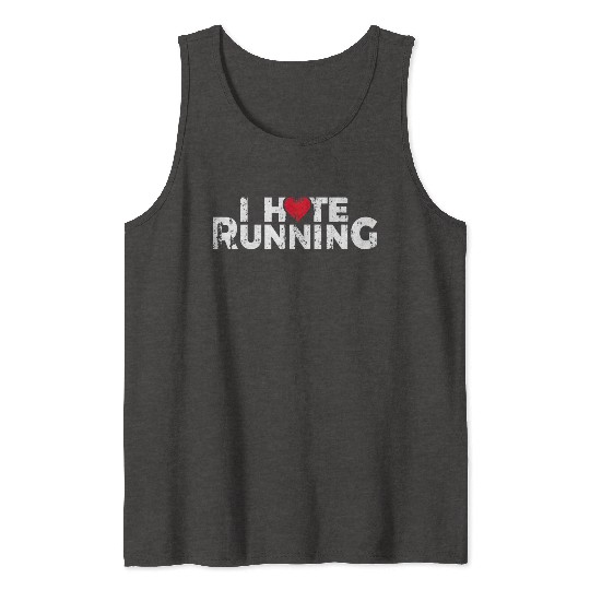 Funny Gifts For Jogging Runners I Hate Running Tank Tops