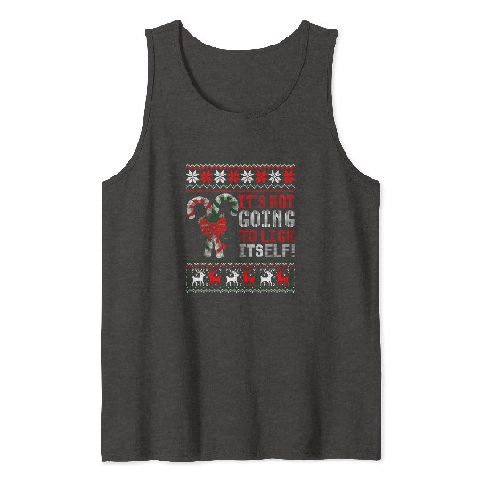 Its Not Going To Lick Itself Candy Cane Ugly Sweat Tank Tops