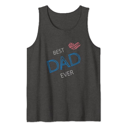 Happy Father's day ( Best Dad Ever ) Tank Tops