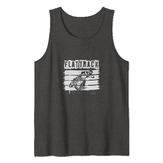 FLAT TRACK MOTORCYCLE racing dirt track speedway Tank Tops