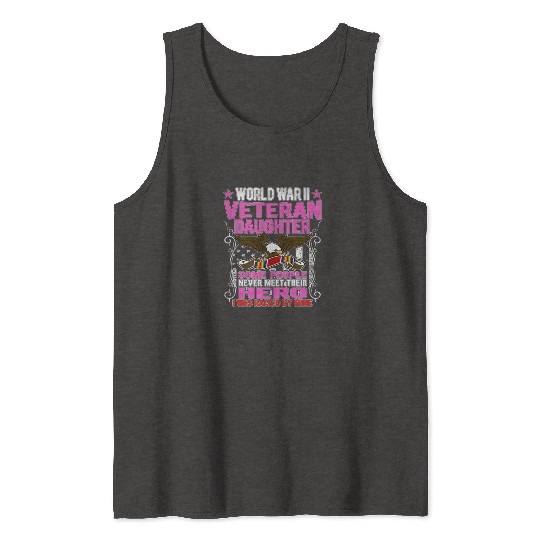 Veteran-Proud World War 2 Veteran Daughter Militar Tank Tops