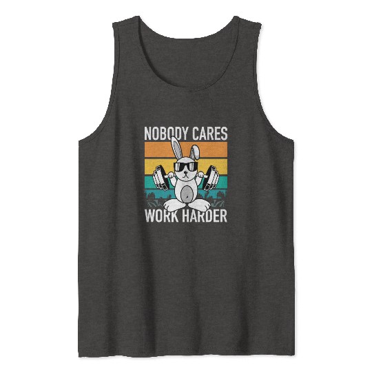 Fitness Rabbit - Nobody Cares Work Harder Tank Tops