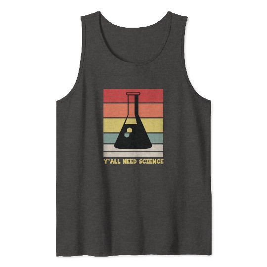 Y All Need Science Puns Cool Gifts For Geek Genius Tank Tops