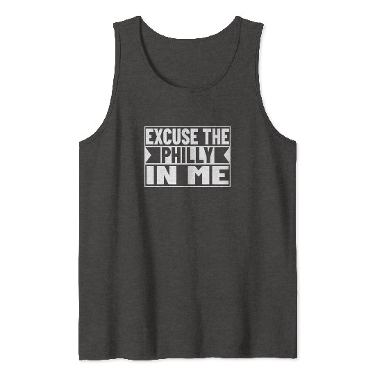 Excuse the Philly in me Costume Tank Tops