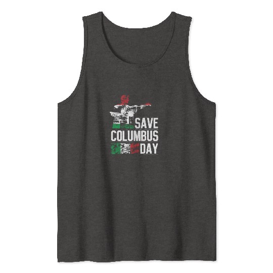 Save Columbus Day Christopher Columbus Americas Tank Tops