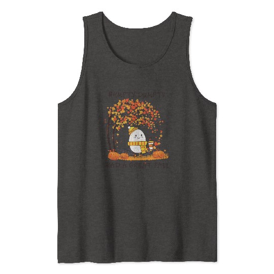 Humpty Dumpty Had A Great Fall Thanksgiving Autumn Tank Tops