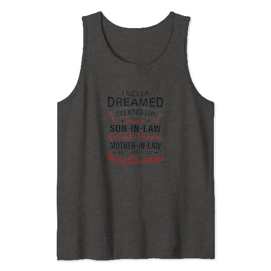 Living The Dream - Mother In Law Tank Tops
