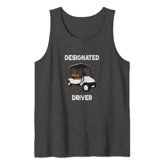 Designated Driver Tank Tops Funny Golf Cart Golfers