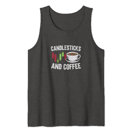Candlesticks And Coffee Trader Caffeine Lover Tank Tops