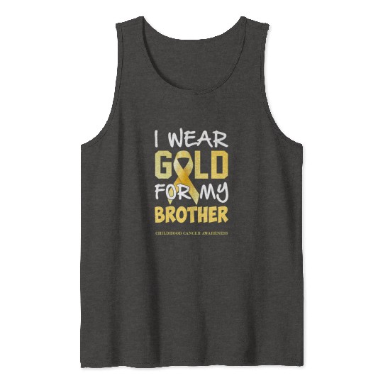 Childhood Cancer Awareness Gold For My Brother Tank Tops