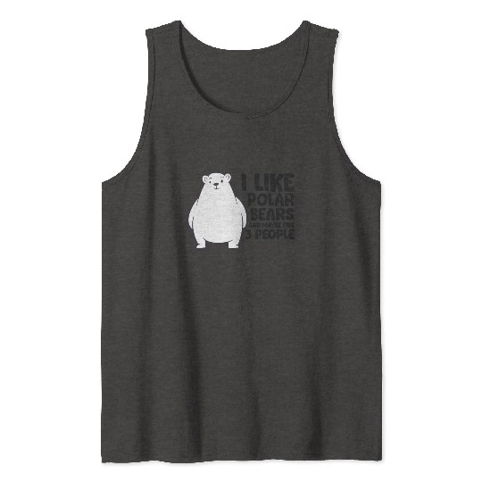 I Like Polar Bears And Maybe Like 3 People Tank Tops