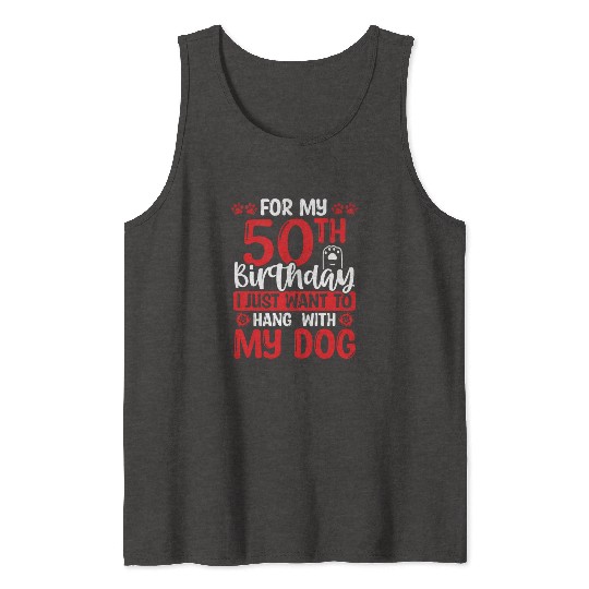 50th Birthday with my Dog Dad Dog Mom 50 Year Old Tank Tops