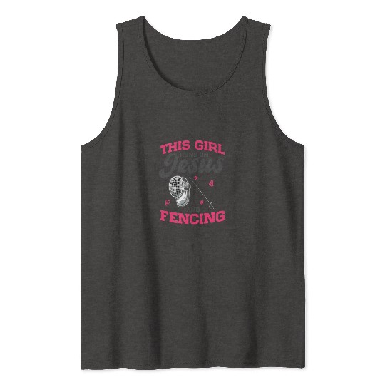 Fencer This Girl Runs On Jesus And Fencing Tank Tops