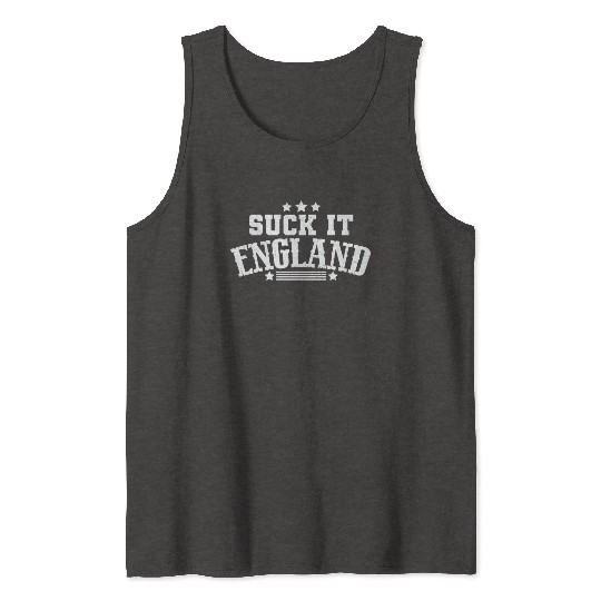 Suck It England - Funny Fourth Of July 1776 Party Tank Tops