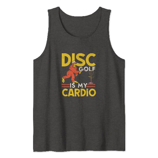 Disc Golf Is My Cardio Recreational Tosser Bigfoot Tank Tops