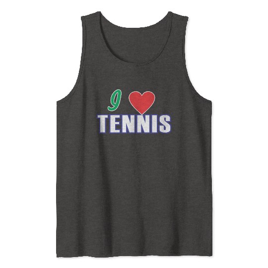 I LOVE TENNIS Tank Tops