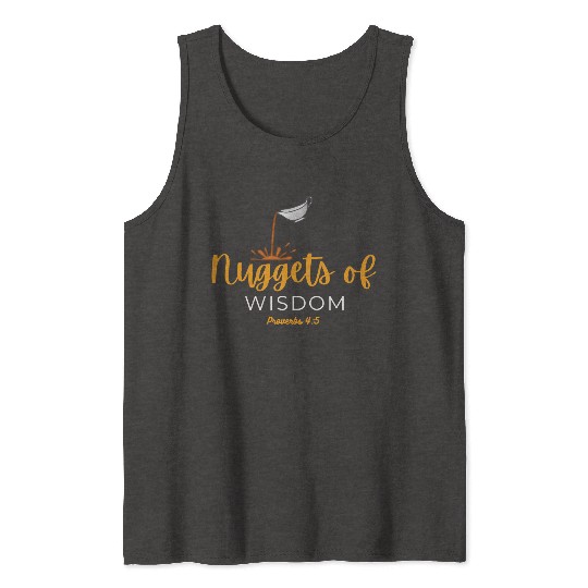 Nuggets of Wisdom Tank Tops
