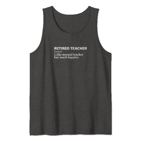 Retired Teacher Definition funny Tank Tops