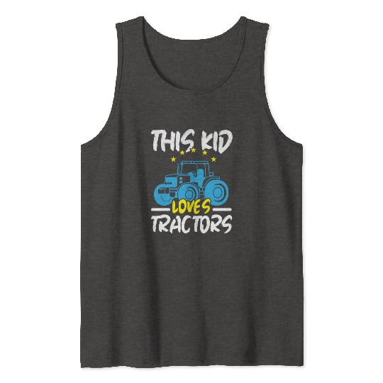 This Kid Loves Tractors Farming Farmer Agriculture Tank Tops