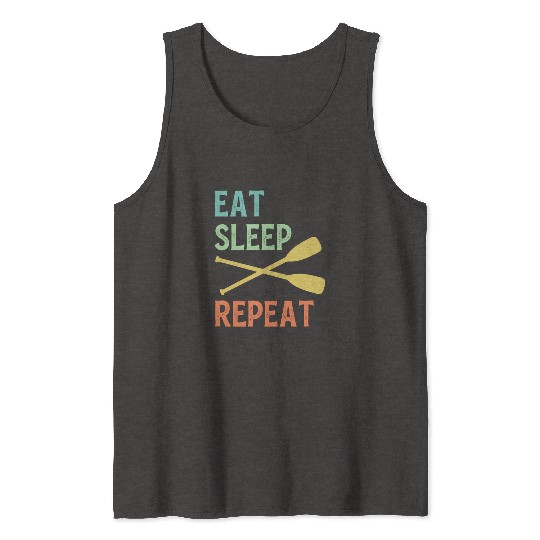 Eat Sleep Paddle Repeat Vintage Canoe Kayak Tank Tops