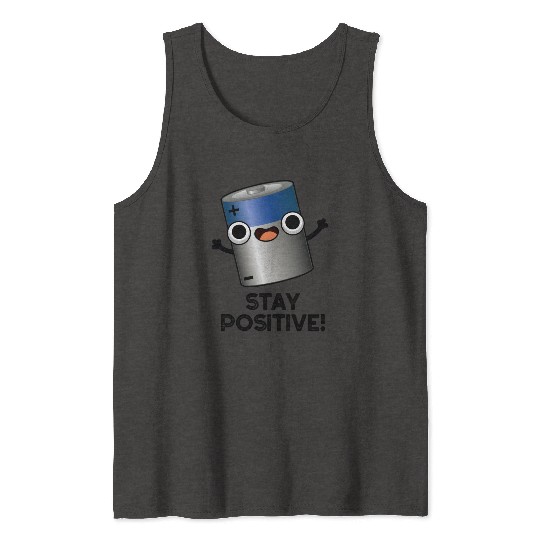 Stay Positive Funny Battery Pun Tank Tops
