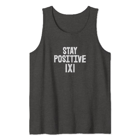 Stay Positive Tank Tops