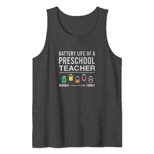 Battery Life of A Preschool Teacher Funny Tank Tops