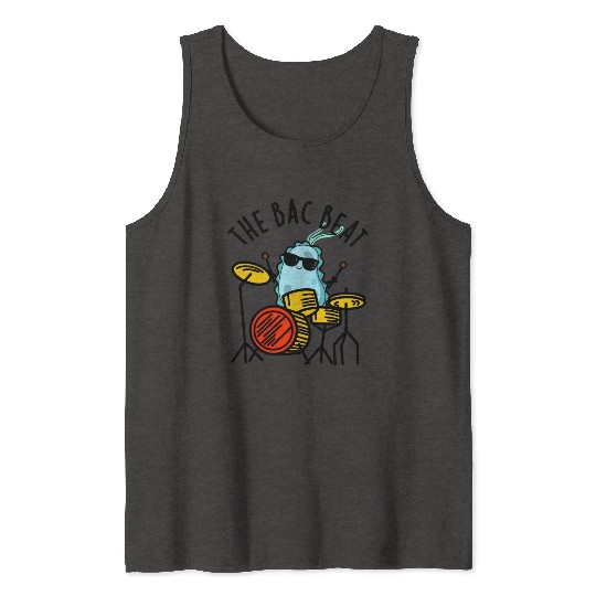 The Bac Beat Funny Drummer Bacteria Pun Tank Tops