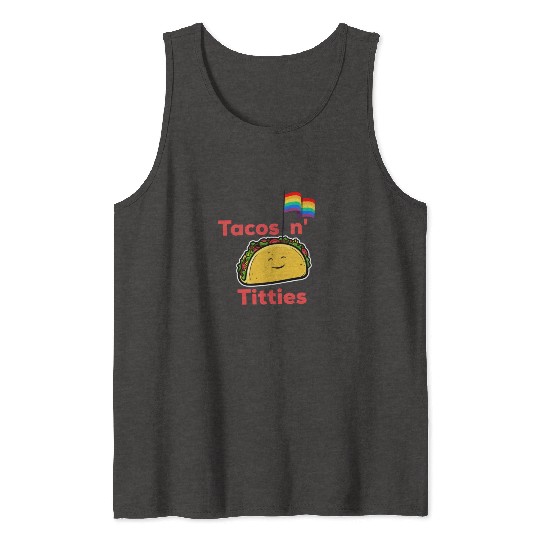 Tacos and titties funny quote cartoon LGBTQ Taco Tank Tops