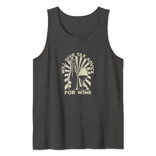 Will Give Tax Advice For Wine Tax Consultant Tank Tops